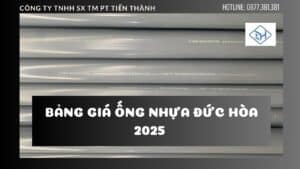 BẢNG GIÁ ỐNG NHỰA ĐỨC HÒA 2025