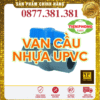Van Cầu Nhựa uPVC Tiền Phong