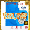 Tê Ren Trong PPR Bình Minh Phi 50x3/4