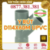 Y Rút uPVC Tiền Phong Phi 114x60M